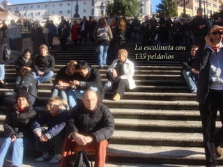 La escalinata con 135 peldaños 