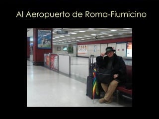 Al Aeropuerto de Roma-Fiumicino   