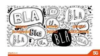 SPRINT
PLANNING
SPRINT
DEMO
SPRINT
GROOMING
 