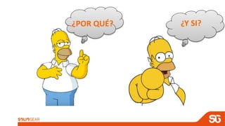 ¿Y SI?¿POR QUÉ?
 