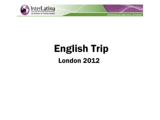 English Trip
London 2012
 