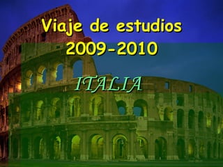 Viaje de estudios 2009-2010 ITALIA 
