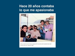 Hace 20 años contaba 
 
