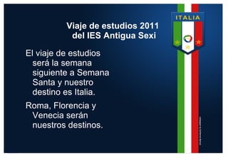 Viaje de estudios 2011  del IES Antigua Sexi ,[object Object]