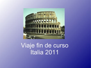 Viaje fin de curso Italia 2011 