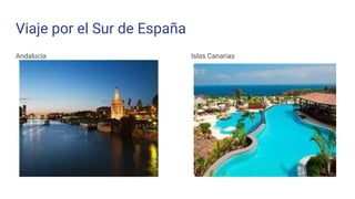 Viaje por el Sur de España
Andalucía Islas Canarias
 
