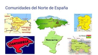 Comunidades del Norte de España
 