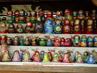 Artisanat russe: Des «MATRIOCHKA» sous toutes les formes
 