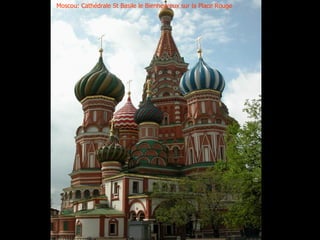 Moscou: Cathédrale St Basile le Bienheureux sur la Place Rouge
 