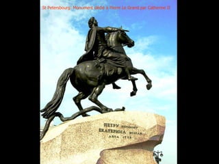 St Petersbourg: Monument dédié à Pierre Le Grand par Catherine II
 