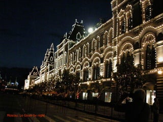 Moscou: Le Goum by night
 