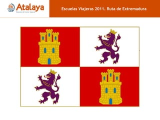 Bandera de Castilla y León Escuelas Viajeras 2011. Ruta de Extremadura 