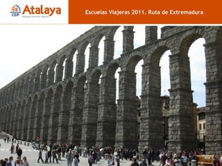Acueducto Escuelas Viajeras 2011. Ruta de Extremadura 