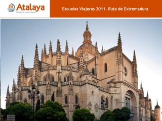 Catedral Escuelas Viajeras 2011. Ruta de Extremadura 