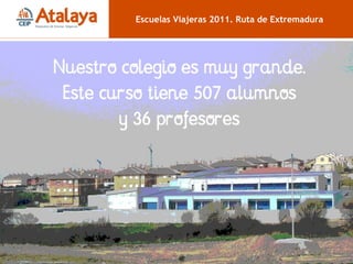 Profesores y alumnos Escuelas Viajeras 2011. Ruta de Extremadura 