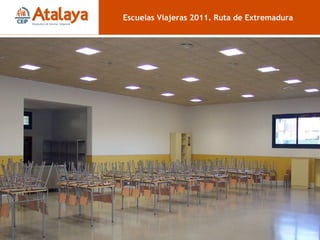Comedor (Vacío) Escuelas Viajeras 2011. Ruta de Extremadura 