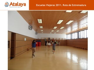 Gimnasio (1) Escuelas Viajeras 2011. Ruta de Extremadura 