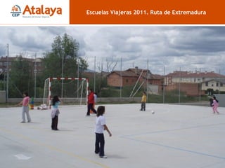 Pista 1 Escuelas Viajeras 2011. Ruta de Extremadura 