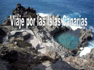 Viaje por las Islas Canarias 