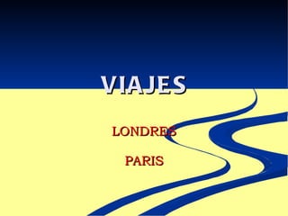 VIAJES LONDRES PARIS 