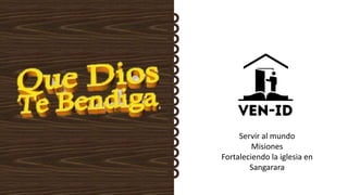 Servir al mundo
Misiones
Fortaleciendo la iglesia en
Sangarara