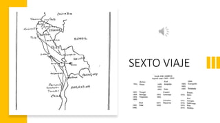 SEXTO VIAJE
 