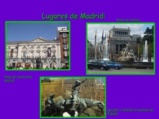 Lugares de Madrid: Plaza de Santa Ana madrid Quijote y Sancho en la plaza de España Plaza de Cibeles 