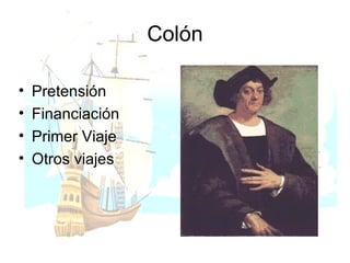 Colón Pretensión Financiación Primer Viaje Otros viajes 