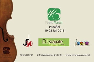 Peñafiel
19-28 Juli 2013
023-3020233 info@veranomusical.info www.veranomusical.net
 