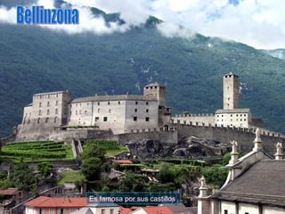 Es famosa por sus castillos Bellinzona 