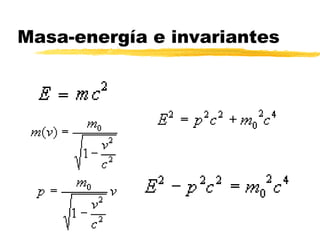 Masa-energía e invariantes
 