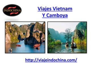 Viajes Vietnam
Y Camboya
.
http://viajeindochina.com/
 