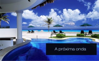 A próxima
  onda
   Text	
  
 