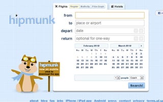 Google	
  Flight	
  
   Search	
  
 Hipmunk	
  -­‐	
  	
  
 