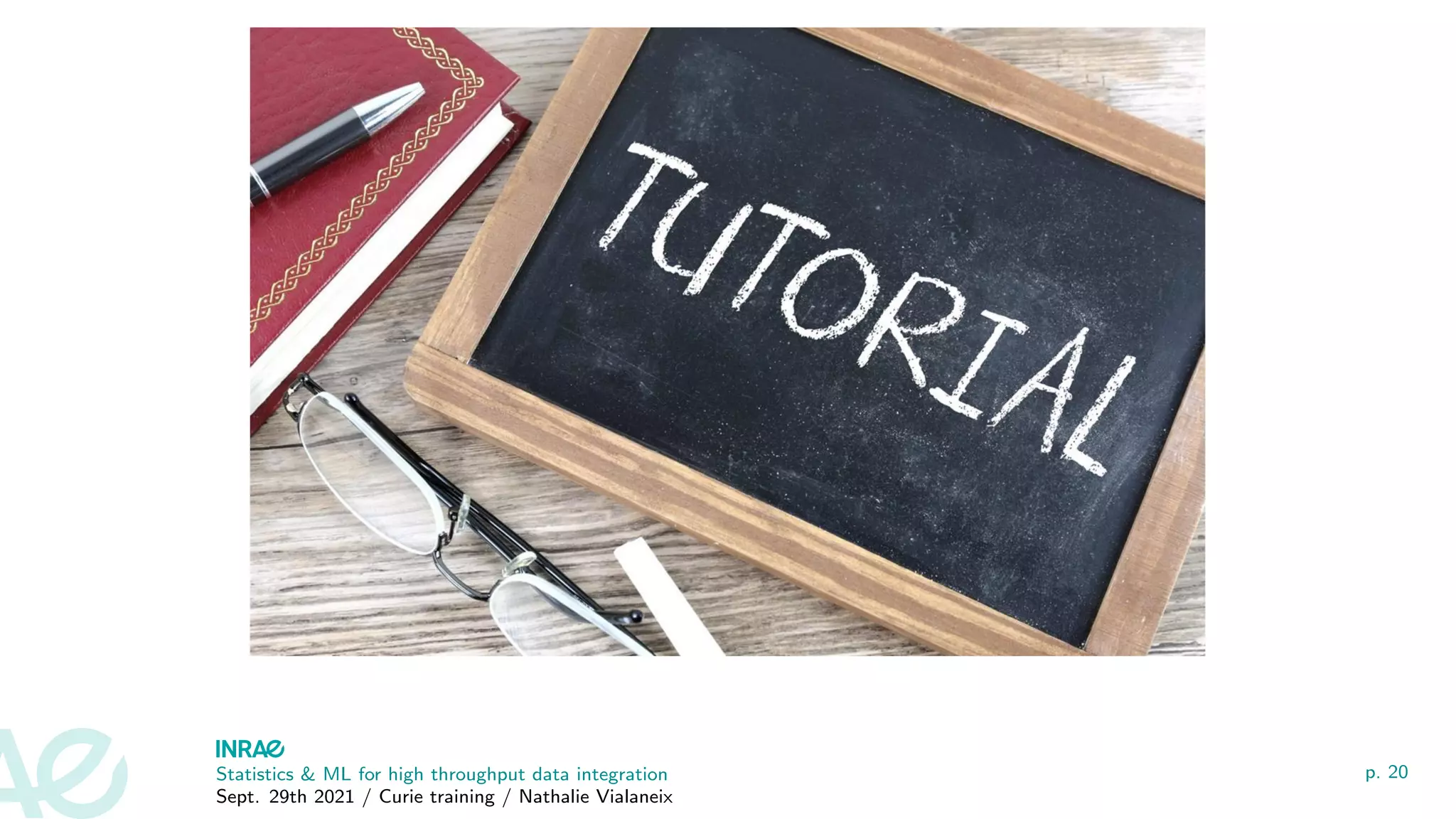 Statistics  ML for high throughput data integration
Sept. 29th 2021 / Curie training / Nathalie Vialaneix
p. 20
 