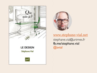 !
!
!
!
!
!
!
!
!
www.stephane-vial.net
stephane.vial@unimes.fr	

fb.me/stephane.vial	

@svial
 