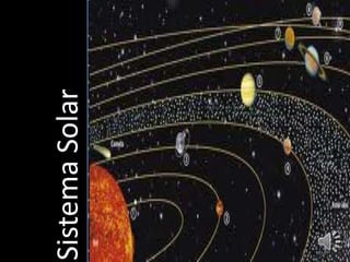 Sistema Solar
SistemaSolar
 