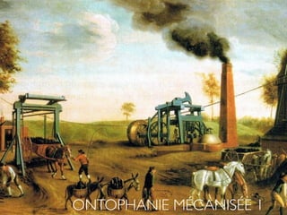 ONTOPHANIE MÉCANISÉE 1
 