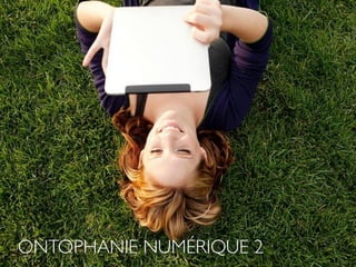 ONTOPHANIE NUMÉRIQUE 2
 