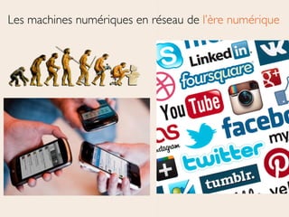 Les machines numériques en réseau de l’ère numérique
 
