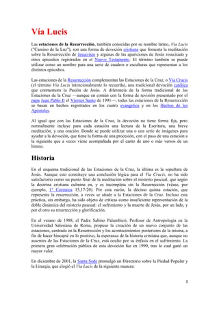 3
Vía Lucis
Las estaciones de la Resurrección, también conocidas por su nombre latino, Via Lucis
("Camino de la Luz"), son...