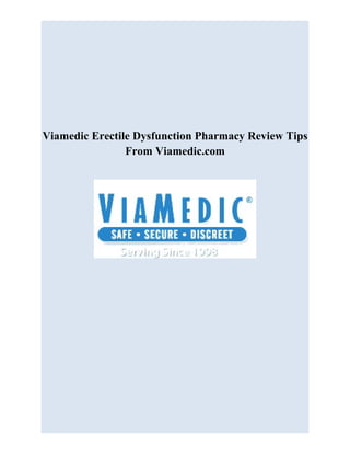 Viamedic Erectile Dysfunction Pharmacy Review Tips
                From Viamedic.com
 