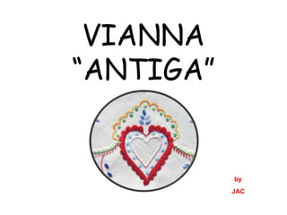 VIANNA “ ANTIGA” JAC by 