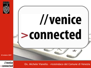 On. Michele Vianello – vicesindaco del Comune di Venezia 