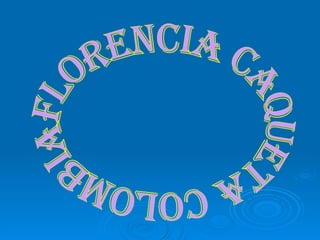 FLORENCIA CAQUETA COLOMBIA 