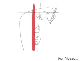 Pai Nosso...
 