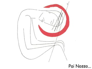 Pai Nosso...
 