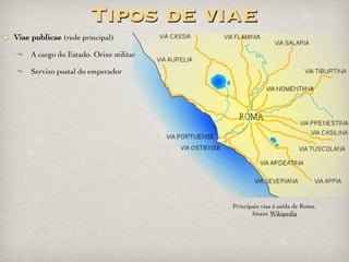 por mar
Via XVIII (via nova): de Bracara Augusta - Salaniana (Portela de home) - Aquis originis
(Baños de río caldo) - Geminis (Sandías) - Salientibus (Baños de Molgas) - Praesidio (O Burgo,
Castro Caldelas) - Nemetobriga (Trives) - Forum gigurrorum (A Cigarrosa, A Rúa) - Bergidum
(Cacabelos) Interamnio Fluvio (S. Román)- Asturica Augusta.
Reconstrución da Via Nova
en Portela de Home
(Ourense). Imaxe de Dives
Gallaecia en Flickr
Miliarios na
Via Nova en
Portela de
Home
(Ourense).
Imaxe de
Dives
Gallaecia en
Flickr
Miliario de Zadagós en
Sandiás (Ourense). Imaxe da
Galipedia
 