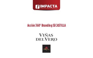 Acción 360º Branding SECASTILLA
 