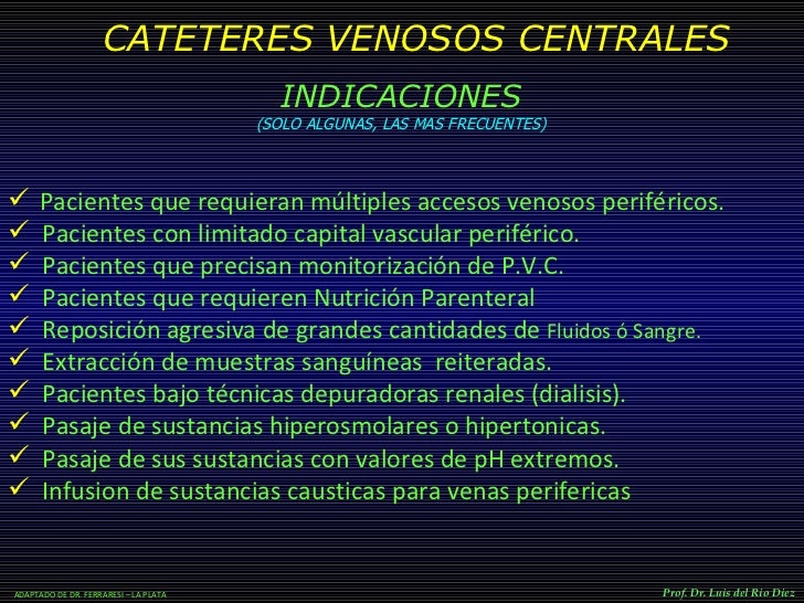 VIAS VENOSAS EN CIRUGIA. PRIMERA PARTE. Prof. Dr. Luis del VIAS VENOSAS EN CIRUGIA. PRIMERA PARTE. Prof. Dr. Luis del